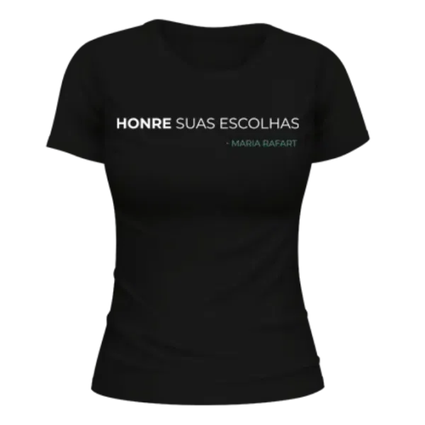 Camiseta Baby Look Preta Feminina - Honre Suas Escolhas